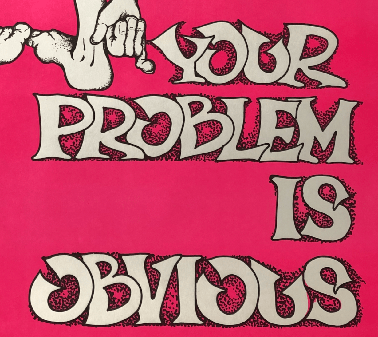 Your Problem is Obvious, 1970s